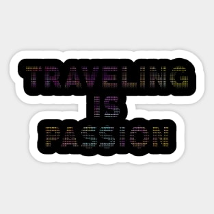 Traveling Is Passion Colorful Quote Travel Is Life Sticker